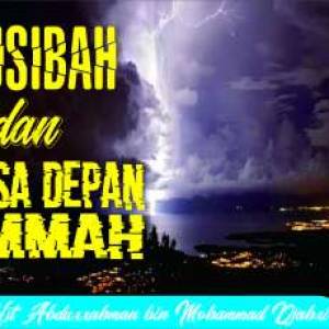 MUSIBAH & MASA DEPAN UMMAT